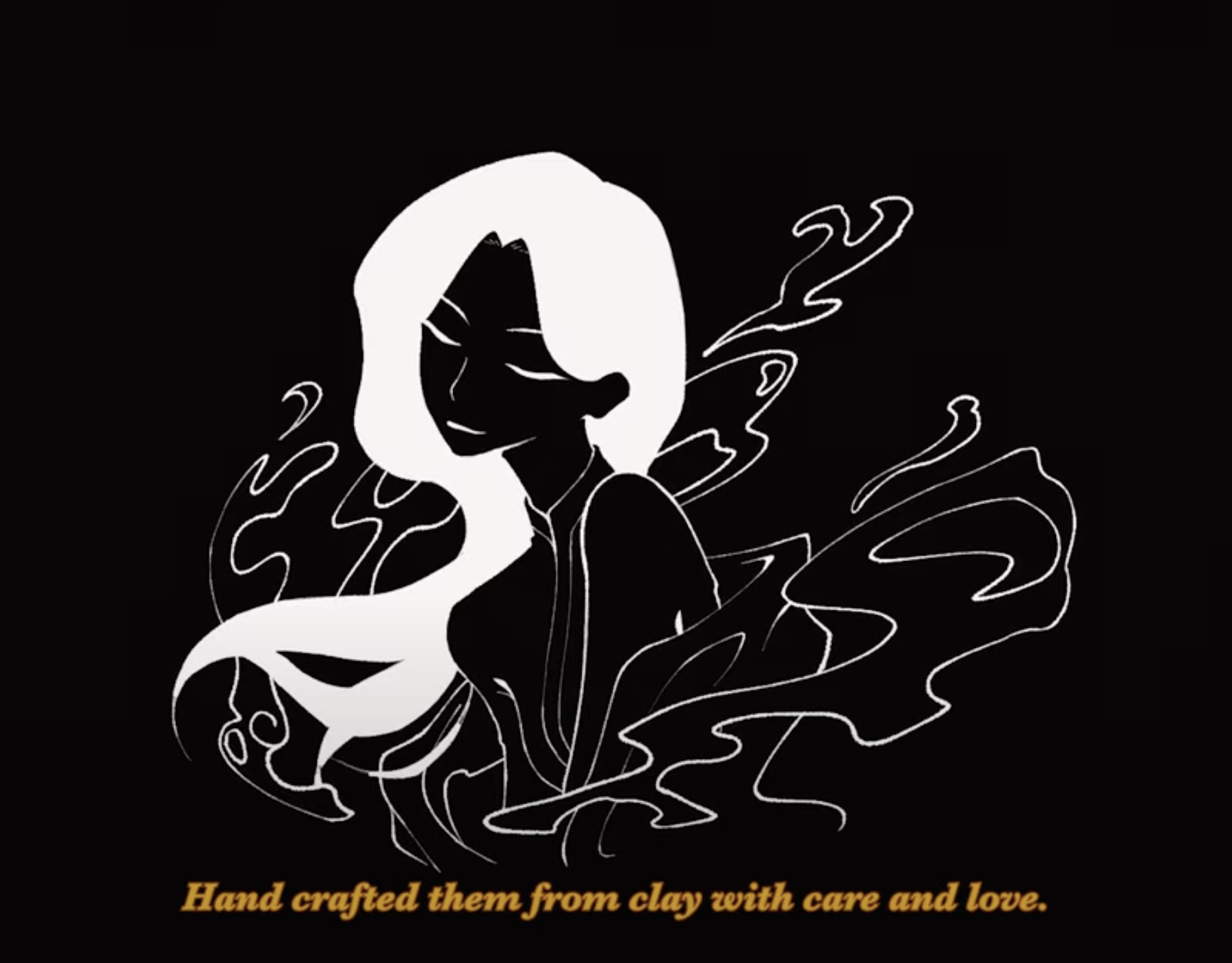 A stylized black and white drawing of a serene woman with flowing hair and abstract swirling lines, with the text Hand crafted them from clay with care and love. written below in orange.