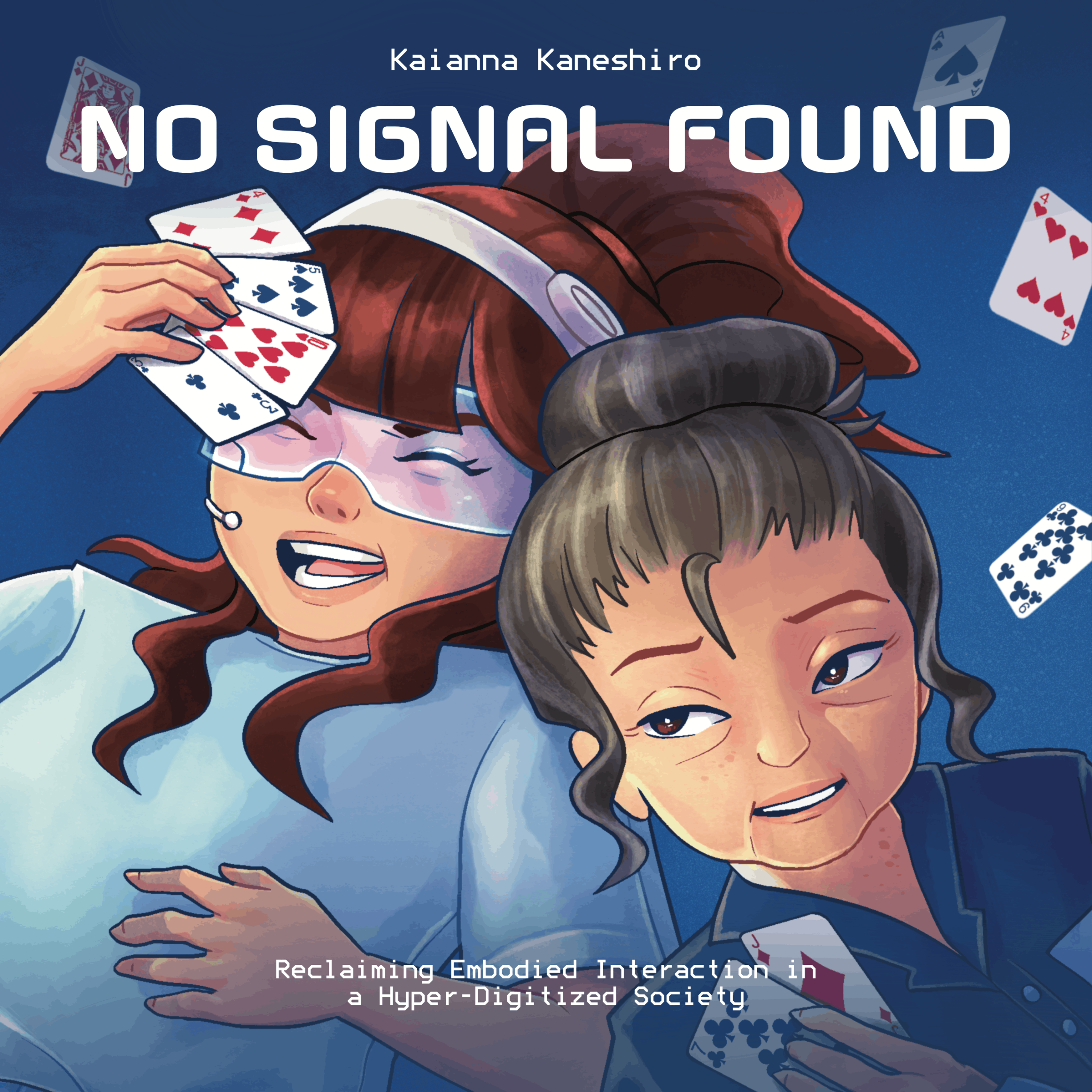 Illustration of two girls, one wearing a VR headset and holding playing cards, laughing while the other pulls off her headset. The background features floating playing cards. Text: No Signal Found by Kaianna Kaneshiro.