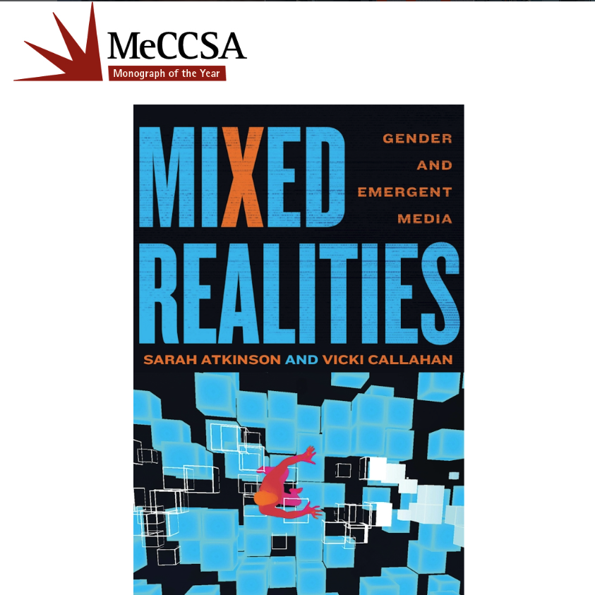 Book cover of Mixed Realities: Gender and Emergent Media with blue and orange title text, abstract digital blocks, and a small figure diving. A MeCCSA Monograph of the Year badge is at the top. Authors: Sarah Atkinson, Vicki Callahan.